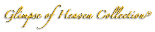 Glimpse of Heaven Collection®