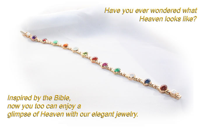 Click here to view all of the beautiful jewelry of the Glimpse of Heaven Collection®. Biblically inspired, you, too, can have a glimpse of Heaven.